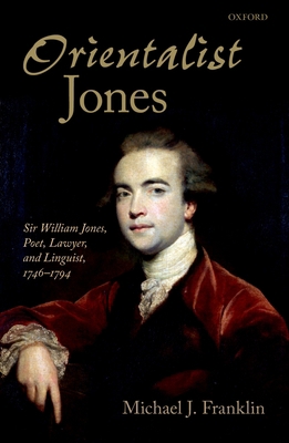 'Orientalist Jones': Sir William Jones, Poet, L... B00A2KNW6M Book Cover