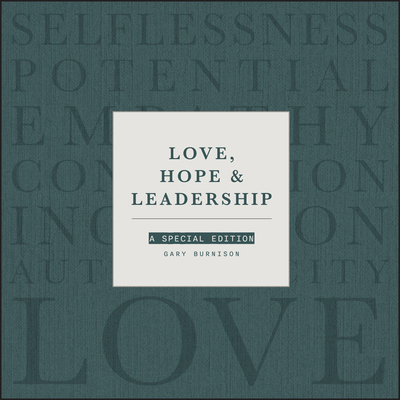Love, Hope and Leadership: A Special Edition 1394232241 Book Cover