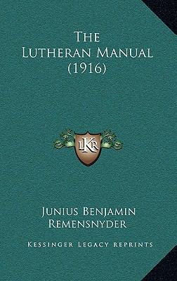 The Lutheran Manual (1916) 1165194023 Book Cover