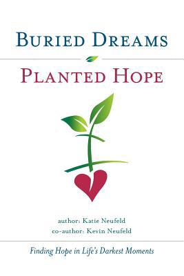 Buried Dreams Planted Hope: Finding Hope in Lif... 1096891557 Book Cover