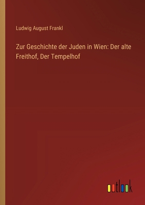 Zur Geschichte der Juden in Wien: Der alte Frei... [German] 3368031465 Book Cover