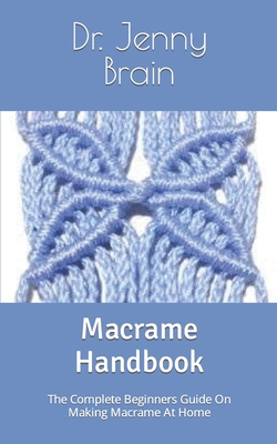 Macrame Handbook: The Complete Beginners Guide ... B09FNNP5FL Book Cover