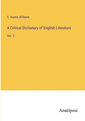 A Critical Dictionary of English Literature: Vo... 3382812886 Book Cover