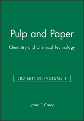 Pulp and Paper: Chemistry and Chemical Technolo... 0471031755 Book Cover