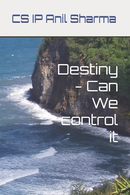 Destiny - Can We control it B0DGDF92ZX Book Cover