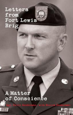 Letters from Fort Lewis Brig: A Matter of Consc... 1592289339 Book Cover