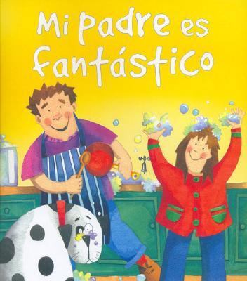 Mi Padre Es Fantastico (Spanish Edition) 1405465123 Book Cover