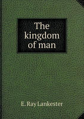 The kingdom of man 5518538839 Book Cover