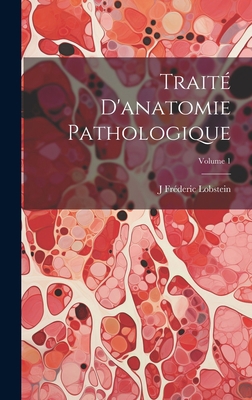 Traité D'anatomie Pathologique; Volume 1 [French] 1020377763 Book Cover