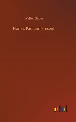 Horses Past and Present 3752392266 Book Cover