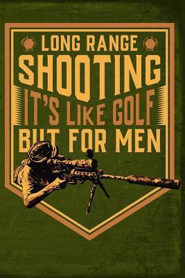 Long Range Shooting Its Like Golf But for Men 1796550531 Book Cover