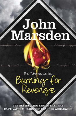 Burning for Revenge. John Marsden 1782061258 Book Cover