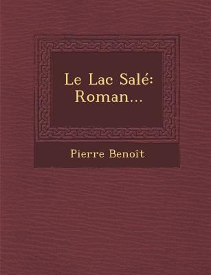 Le Lac Sale: Roman... [French] 1249928575 Book Cover