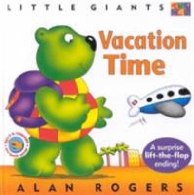 Vacation Time: Little Giants 1587281562 Book Cover