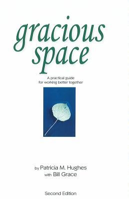 Gracious Space: A Practical Guide For Working B... 0975544012 Book Cover