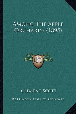 Among The Apple Orchards (1895) 1164565435 Book Cover