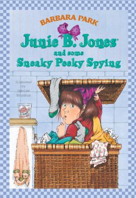 Junie B. Jones and Some Sneaky Peeky Spying (Ju... 0679951016 Book Cover