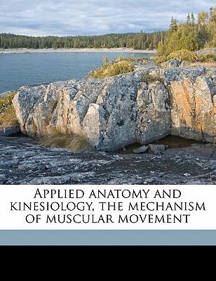 Applied Anatomy and Kinesiology, the Mechanism ... 1178371255 Book Cover