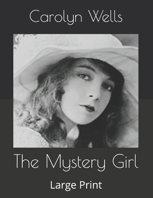 The Mystery Girl: Large Print B086B8HP6J Book Cover