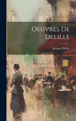 Oeuvres de Delille 1019800410 Book Cover
