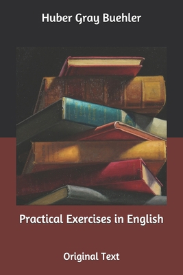 Practical Exercises in English: Original Text B085RM9RB9 Book Cover