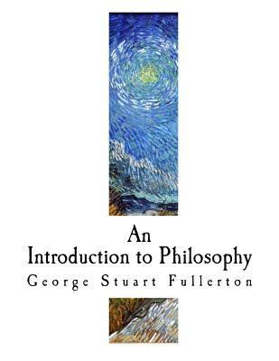 An Introduction to Philosophy 1720705909 Book Cover