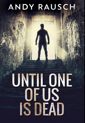 Until One of Us Is Dead: Premium Hardcover Edition 1034070606 Book Cover
