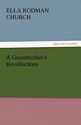 A Grandmother's Recollections 3842445504 Book Cover