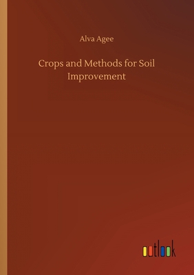 Crops and Methods for Soil Improvement 3734070902 Book Cover