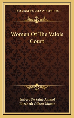 Women of the Valois Court 1163404047 Book Cover