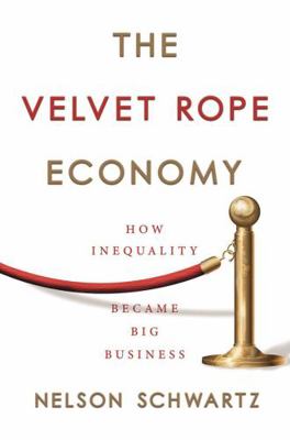 The Velvet Rope Economy: How Inequality Became ... 1788165993 Book Cover