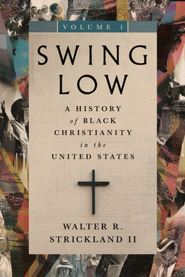 Swing Low, Volume 1: A History of Black Christi... 1514009366 Book Cover