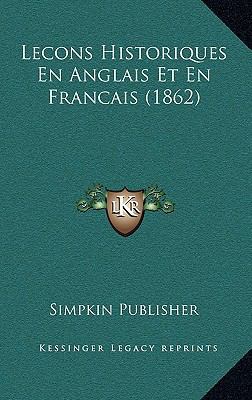 Lecons Historiques En Anglais Et En Francais (1... [French] 1166743276 Book Cover