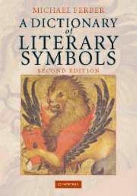 A Dictionary of Literary Symbols 0511481470 Book Cover