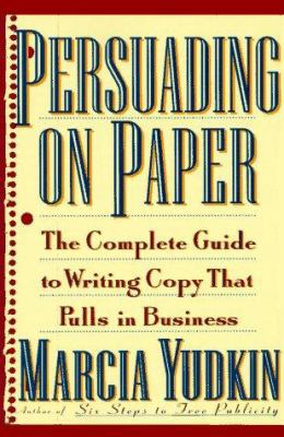 Persuading on Paper: The Complete Guide to Writ... 0452273137 Book Cover