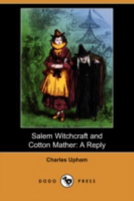 Salem Witchcraft and Cotton Mather: A Reply (Do... 1409951065 Book Cover