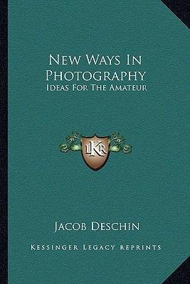 New Ways In Photography: Ideas For The Amateur 1163812129 Book Cover