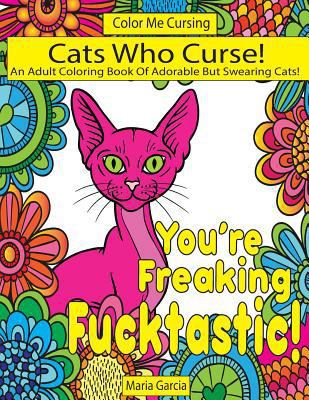 Cats Who Curse!: An Adult Coloring Book Of Ador... 1976322162 Book Cover