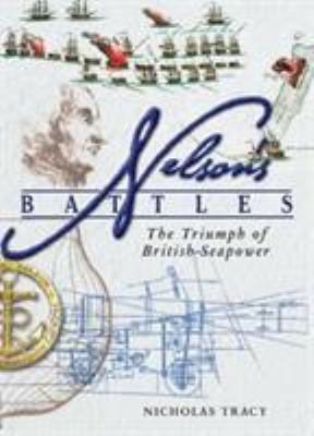 Nelson's Battles: The Triumph of British Seapower 1591146097 Book Cover
