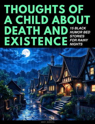 Thoughts Of A Child About Death And Existence: ...            Book Cover