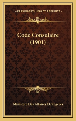 Code Consulaire (1901) [French] 1168618347 Book Cover