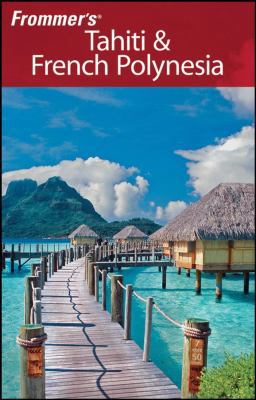 Frommer's Tahiti & French Polynesia 0470189886 Book Cover