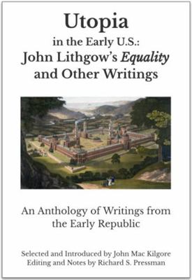 Paperback Utopia in the Early U.S.: John Lithgow's Equality and Other Writings Book