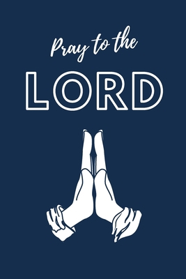 Pray To The LORD 195333203X Book Cover