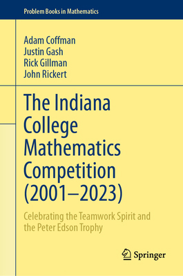 The Indiana College Mathematics Competition (20... 3031627679 Book Cover