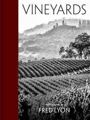 Vineyards: Photographs by Fred Lyon (Beautiful ... 1616898488 Book Cover