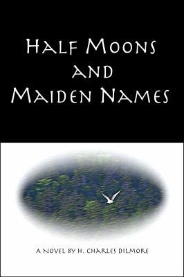 Half Moons and Maiden Names 0982522436 Book Cover