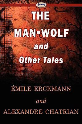The Man-Wolf and Other Tales 1604506962 Book Cover