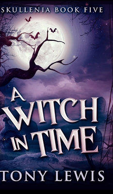 A Witch In Time (Skullenia Book 5) 1715505921 Book Cover