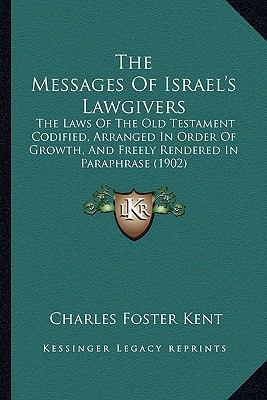 The Messages Of Israel's Lawgivers: The Laws Of... 1165126257 Book Cover